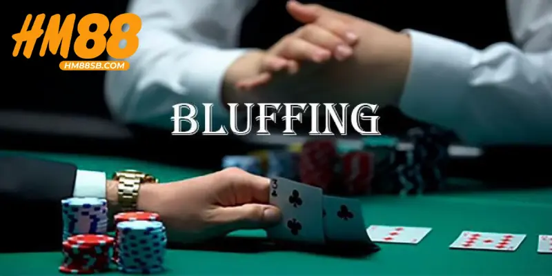 Bluff trong Poker là gì